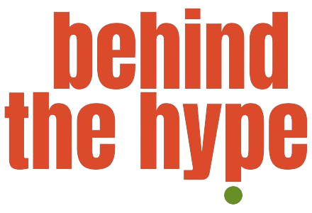 Behind the Hype